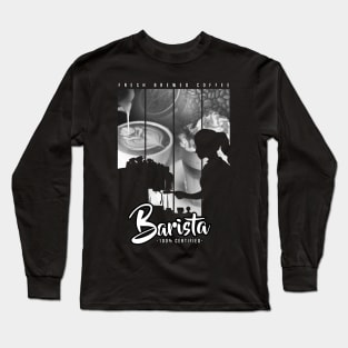 Certified Barista Long Sleeve T-Shirt